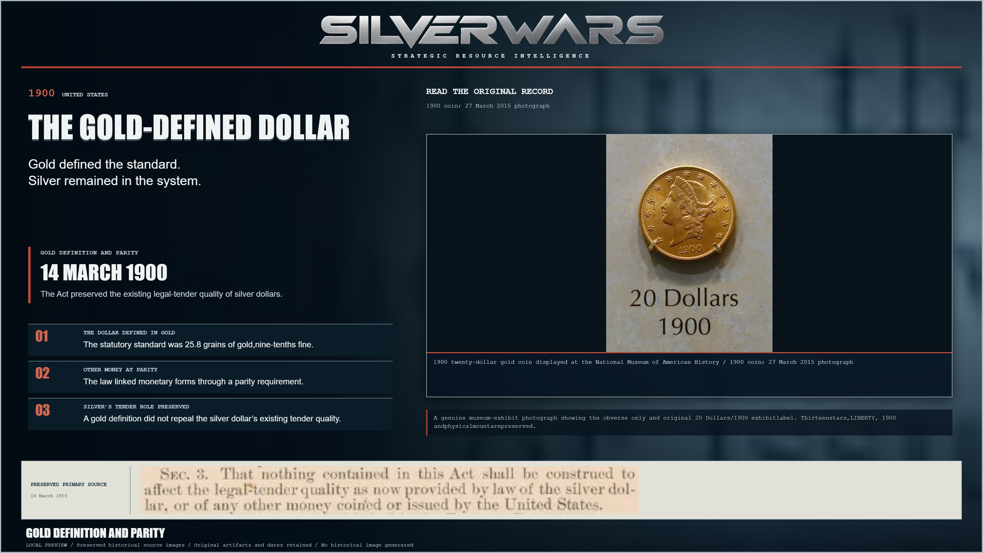 The Gold-Defined Dollar. The Act preserved the existing legal-tender quality of silver dollars. Preserved 1900 twenty-dollar gold coin displayed at the National Museum of American History / 1900 coin; 27 March 2015 photograph.
