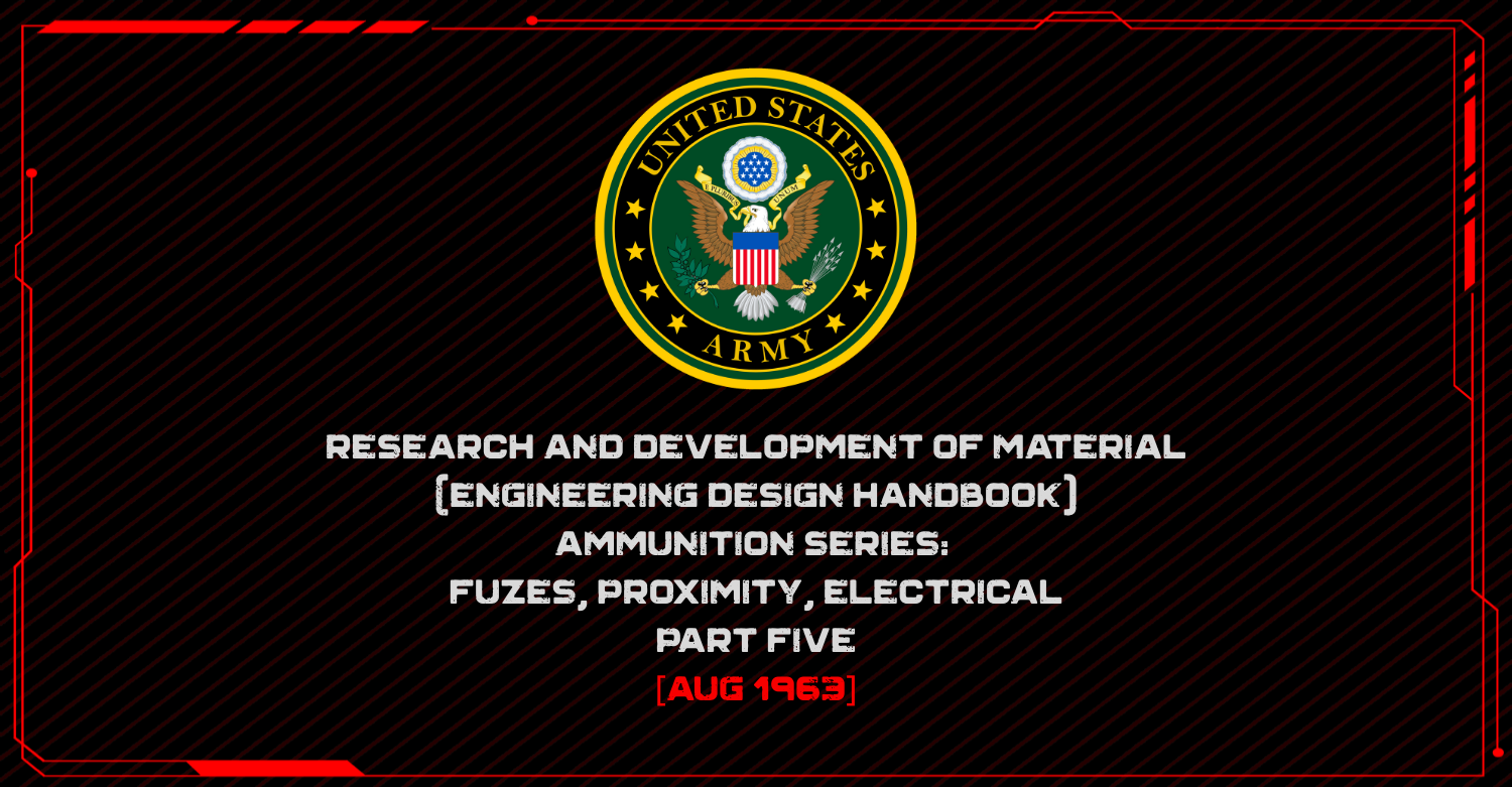 Research and Development of Material - Engineering Design Handbook - Ammunition Series - Fuzes, Proximity, Electrical - Part Five - US Army [Aug 1963]