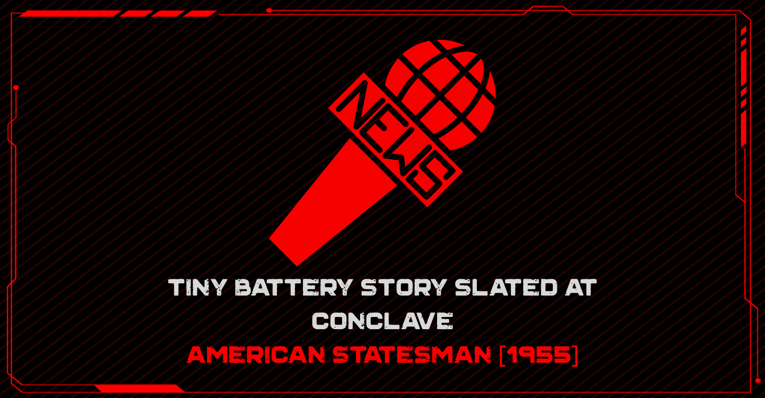 Tiny Battery Story Slated At Conclave - American Statesman - 1955