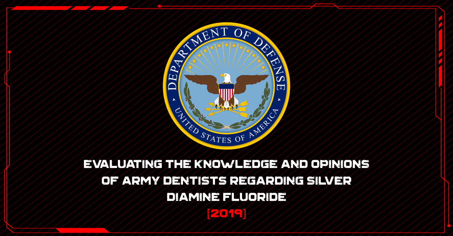 Evaluating the Knowledge and Opinions of Army Dentists Regarding Silver Diamine Fluoride