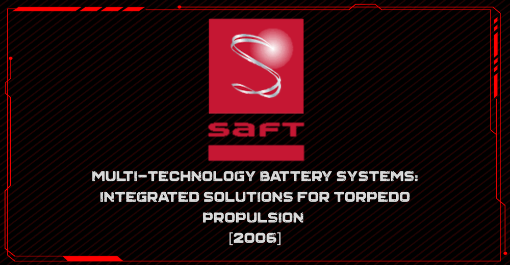 Multi-Technology Battery Systems: Integrated Solutions for Torpedo Propulsion [2006]